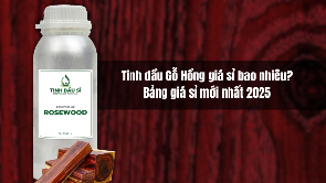 Tinh dầu Gỗ Hồng giá sỉ bao nhiêu? Bảng giá mới nhất 2025 cho nhà sản xuất