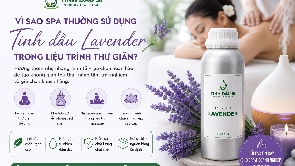 Vì sao spa thường sử dụng tinh dầu Lavender trong liệu trình thư giãn?