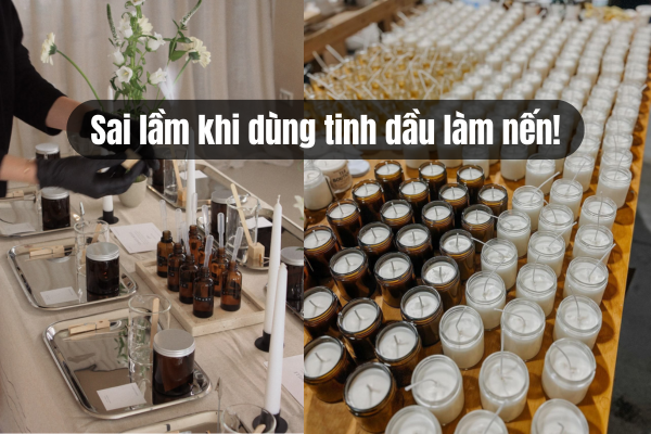Sai lầm khi dùng tinh dầu làm nến