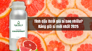 Tinh dầu Bưởi giá sỉ bao nhiêu? Bảng giá mới nhất 2025 cho nhà sản xuất