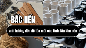 Bấc nến ảnh hưởng gì đến độ tỏa mùi của tinh dầu làm nến?