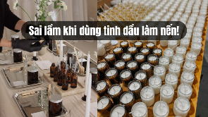 Sai lầm khi dùng tinh dầu làm nến