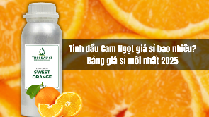 Tinh dầu Cam Ngọt giá sỉ bao nhiêu? Bảng giá mới nhất 2025 cho nhà sản xuất